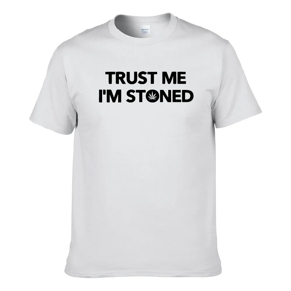 UT TRUST ME I'M STONED Premium Slogan T-Shirt