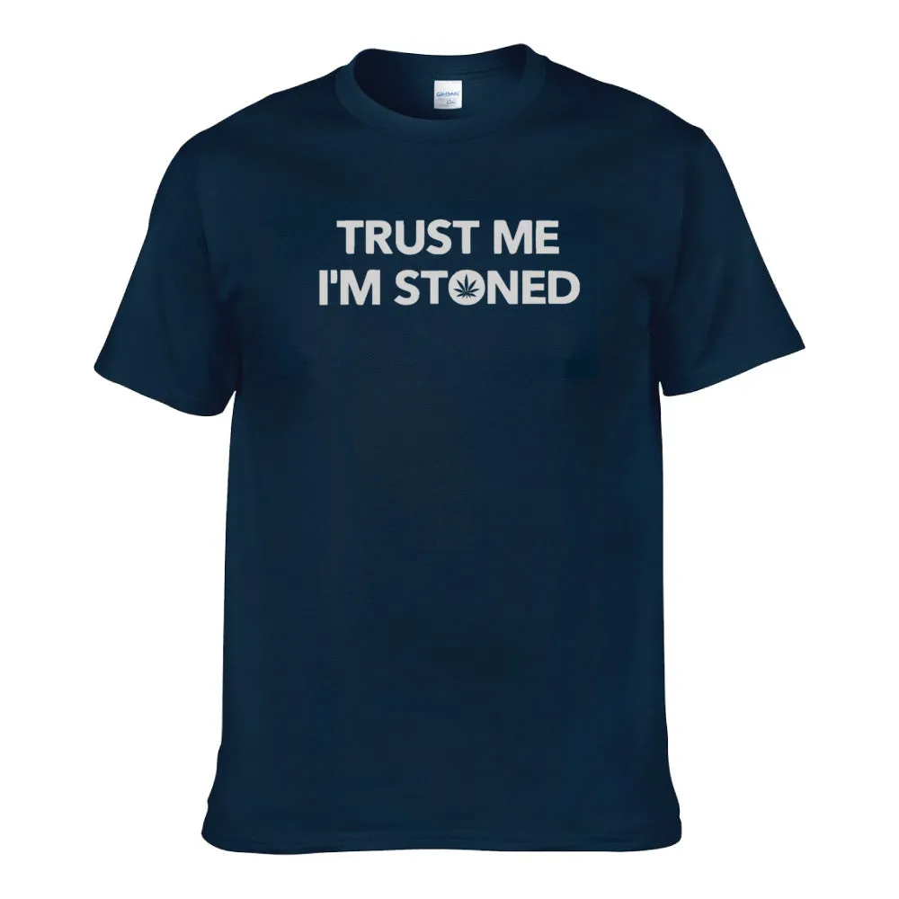 UT TRUST ME I'M STONED Premium Slogan T-Shirt